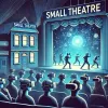 Small Theatres